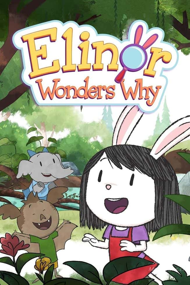 PBS儿童益智动画片《埃莉诺想知道为什么 Elinor Wonders Why》第1-9季全74集 英语无字 官方纯净无水印版 1080P/MKV/21.7G 动画片埃莉诺想知道为什么下载---<span>终身会员专享</span>-儿童动画网
